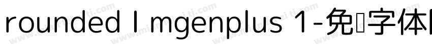rounded I mgenplus 1字体转换